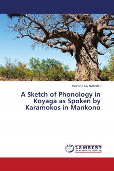 A Sketch of Phonology in Koyaga as Spoken by Karamokos in Mankono