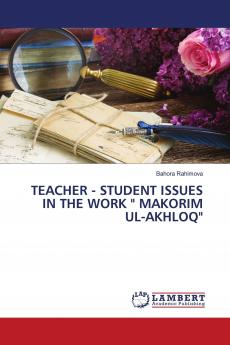 TEACHER - STUDENT ISSUES IN THE WORK  MAKORIM UL-AKHLOQ