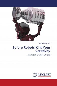 Before Robots Kills Your Creativity