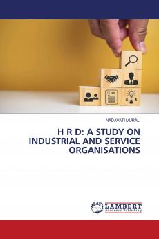 H R D: A STUDY ON INDUSTRIAL AND SERVICE ORGANISATIONS
