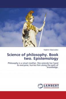 Science of philosophy. Book two. Epistemology