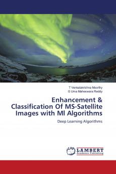 Enhancement & Classification Of MS-Satellite Images with Ml Algorithms
