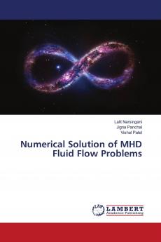 Numerical Solution of MHD Fluid Flow Problems