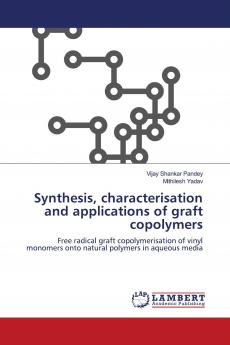 Synthesis characterisation and applications of graft copolymers