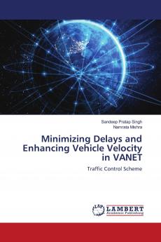 Minimizing Delays and Enhancing Vehicle Velocity in VANET