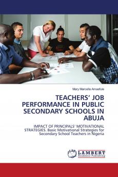 TEACHERS��� JOB PERFORMANCE IN PUBLIC SECONDARY SCHOOLS IN ABUJA
