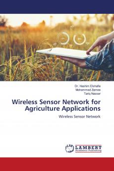 Wireless Sensor Network for Agriculture Applications