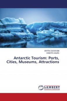Antarctic Tourism: Ports Cities Museums Attractions