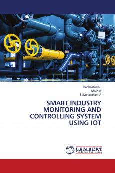 SMART INDUSTRY MONITORING AND CONTROLLING SYSTEM USING IOT