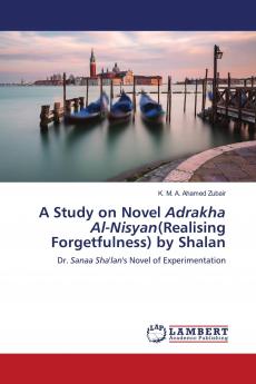 A Study on Novel Adrakha Al-Nisyan(Realising Forgetfulness) by Shalan