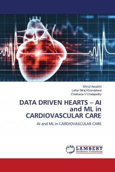 DATA DRIVEN HEARTS - AI and ML in CARDIOVASCULAR CARE