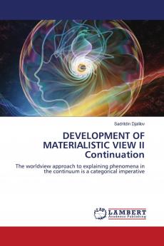 DEVELOPMENT OF MATERIALISTIC VIEW II Continuation