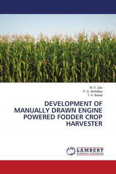 DEVELOPMENT OF MANUALLY DRAWN ENGINE POWERED FODDER CROP HARVESTER
