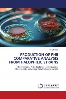 PRODUCTION OF PHB COMPARATIVE ANALYSIS FROM HALOPHILIC STRAINS