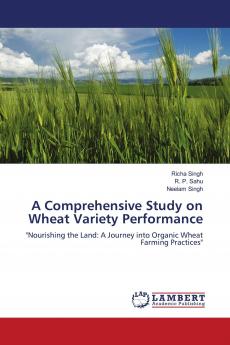 A Comprehensive Study on Wheat Variety Performance