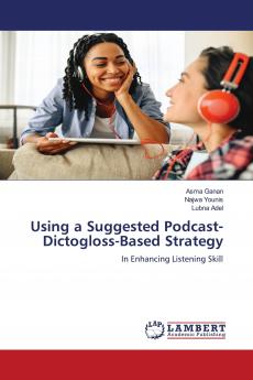 Using a Suggested Podcast-Dictogloss-Based Strategy