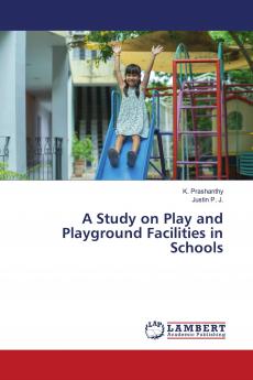 A Study on Play and Playground Facilities in Schools