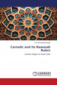 Carnatic and Its Nawwab Rulers