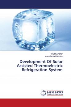Development Of Solar Assisted Thermoelectric Refrigeration System