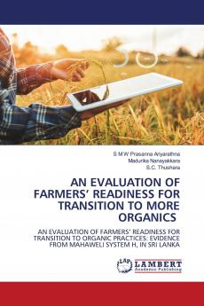 AN EVALUATION OF FARMERS��� READINESS FOR TRANSITION TO MORE ORGANICS
