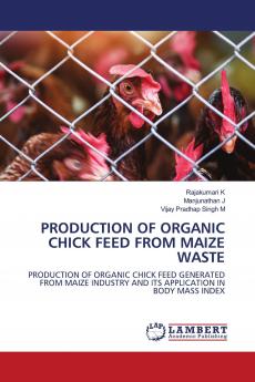 PRODUCTION OF ORGANIC CHICK FEED FROM MAIZE WASTE