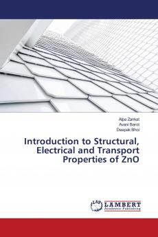 Introduction to Structural Electrical and Transport Properties of ZnO