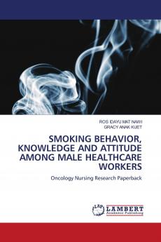 SMOKING BEHAVIOR KNOWLEDGE AND ATTITUDE AMONG MALE HEALTHCARE WORKERS