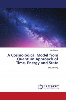 A Cosmological Model from Quantum Approach of Time Energy and State