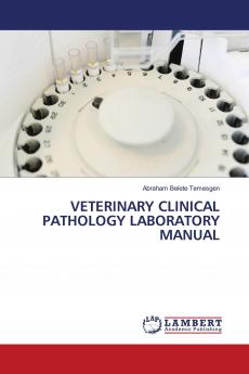 VETERINARY CLINICAL PATHOLOGY LABORATORY MANUAL