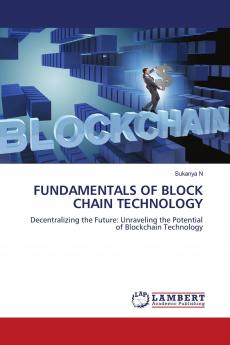 FUNDAMENTALS OF BLOCK CHAIN TECHNOLOGY
