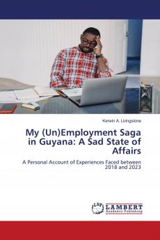 My (Un)Employment Saga in Guyana