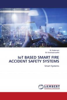 IoT BASED SMART FIRE ACCIDENT SAFETY SYSTEMS
