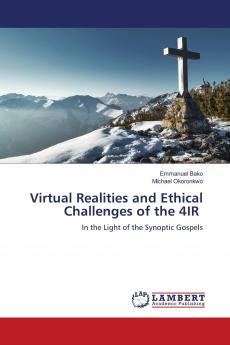 Virtual Realities and Ethical Challenges of the 4IR