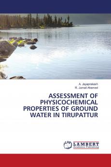 ASSESSMENT OF PHYSICOCHEMICAL PROPERTIES OF GROUND WATER IN TIRUPATTUR