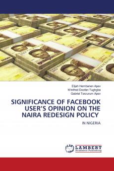SIGNIFICANCE OF FACEBOOK USER'S OPINION ON THE NAIRA REDESIGN POLICY