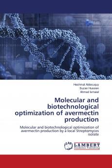 Molecular and biotechnological optimization of avermectin production