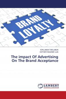 The impact Of Advertising On The Brand Acceptance