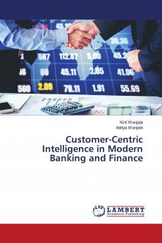 Customer-Centric Intelligence in Modern Banking and Finance