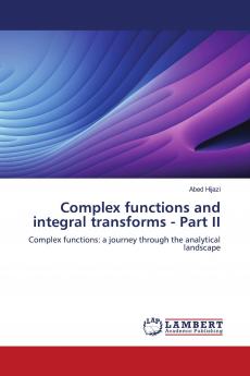 Complex functions and integral transforms - Part II