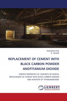 REPLACEMENT OF CEMENT WITH BLACK CARBON POWDER ANDTITANIUM DIOXIDE