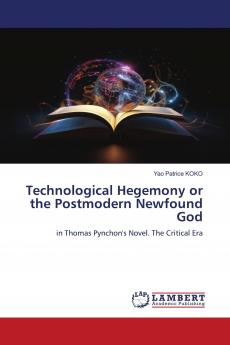 Technological Hegemony or the Postmodern Newfound God