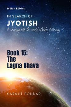 The Lagna Bhava: A Journey into the World of Vedic Astrology