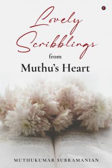 Lovely Scribblings from Muthu’s Heart