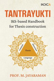 Tantrayukti: IKS-based Handbook for Thesis construction