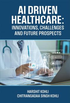 AI Driven Healthcare: Innovations Challenges and Future Prospects