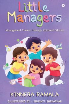 LITTLE MANAGERS: Management Themes through Children's Stories