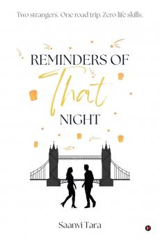 Reminders of That Night: Two Strangers. One Road Trip. Zero life Skills.