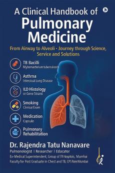 A Clinical Handbook of Pulmonary Medicine: From Airway to Alveoli. Journey through Science Service and Solutions