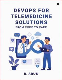 DevOps for Telemedicine solutions: From Code to Care