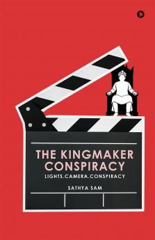 The Kingmaker Conspiracy: Lights.Camera.Conspiracy